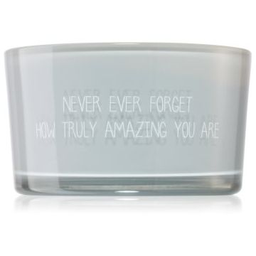 My Flame Candle With Crystal Never Ever Forget How Truly Amazing You Are lumânare parfumată